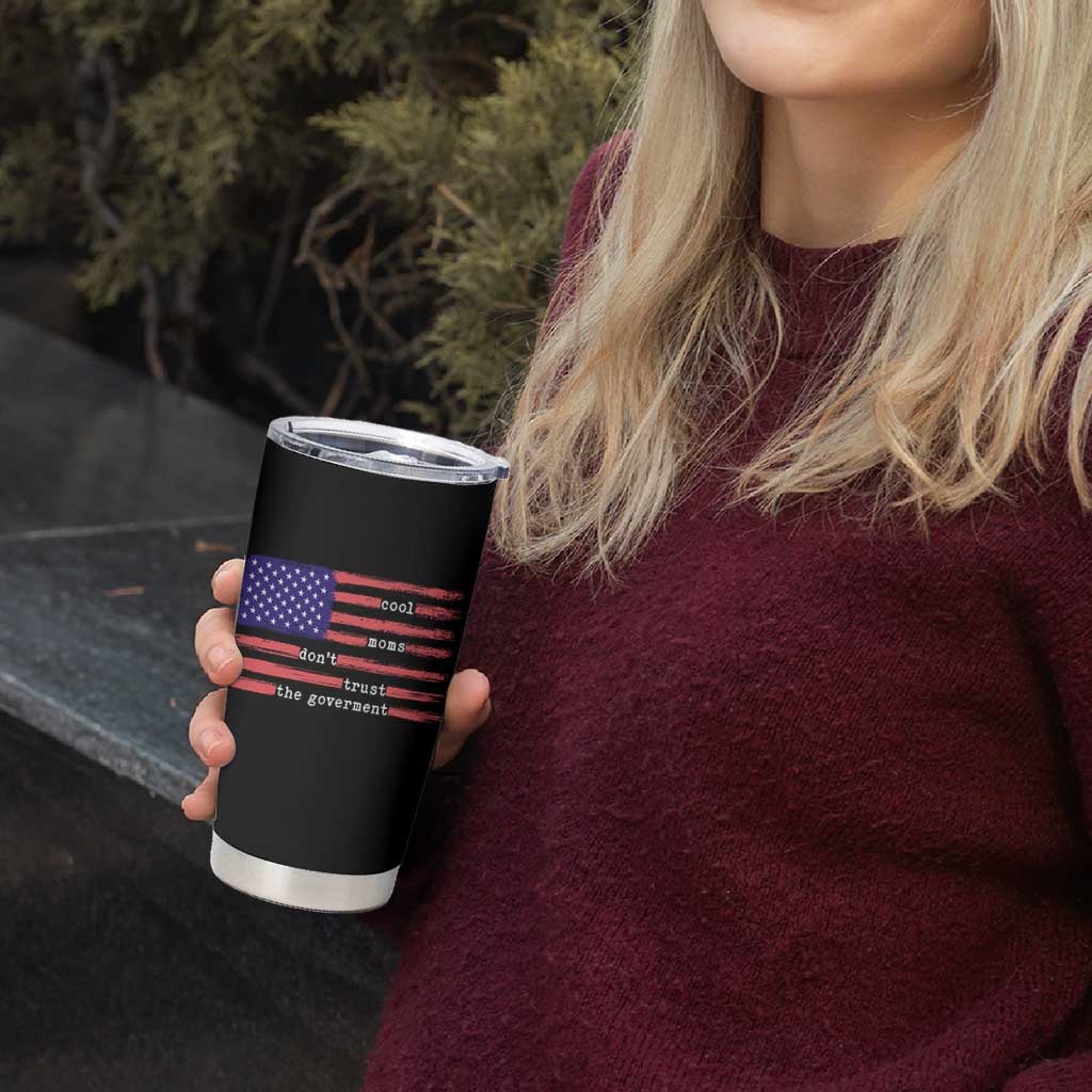 Cool Moms Don't Trust the Government Tumbler Cup Patrioctic Mama Anti Government