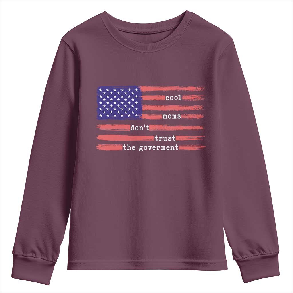 Cool Moms Don't Trust the Government Youth Sweatshirt Patrioctic Mama Anti Government