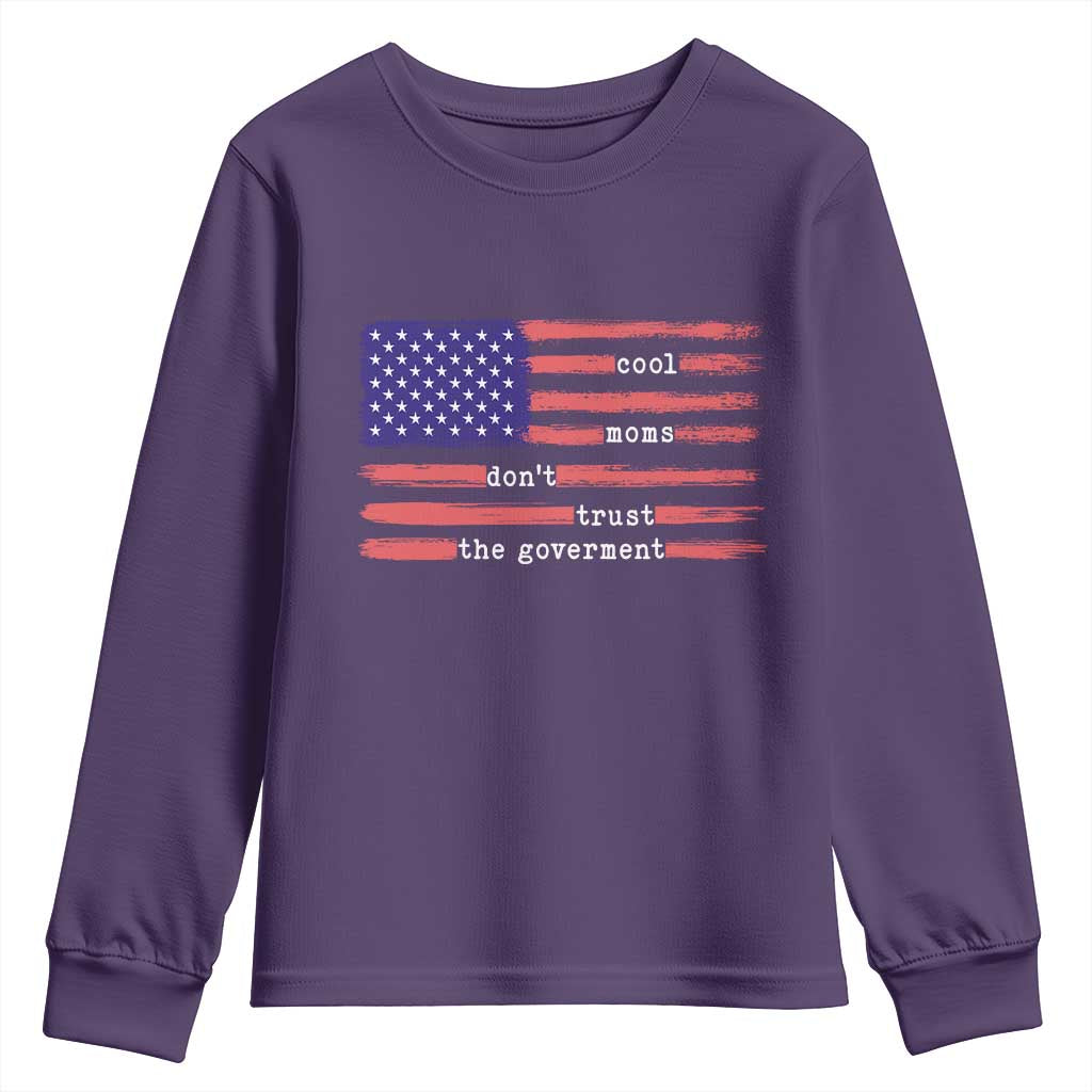 Cool Moms Don't Trust the Government Youth Sweatshirt Patrioctic Mama Anti Government