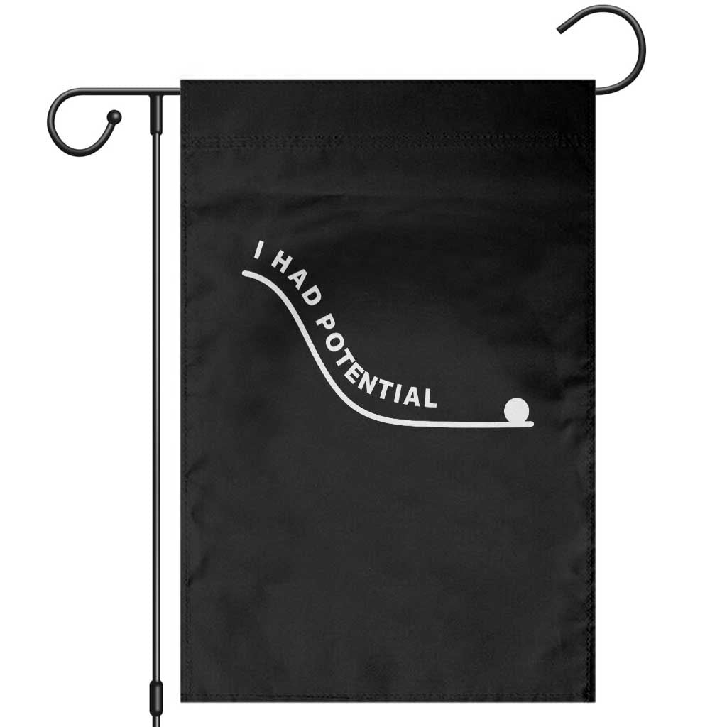 I Had Potential Garden Flag Funny Sci-Fi Book Lover