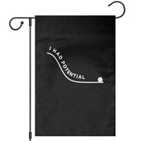 I Had Potential Garden Flag Funny Sci-Fi Book Lover