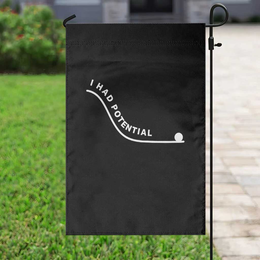 I Had Potential Garden Flag Funny Sci-Fi Book Lover