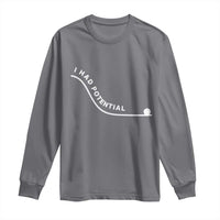 I Had Potential Long Sleeve Shirt Funny Sci-Fi Book Lover