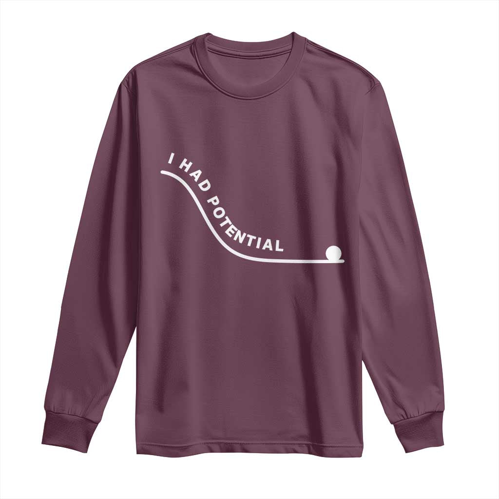 I Had Potential Long Sleeve Shirt Funny Sci-Fi Book Lover