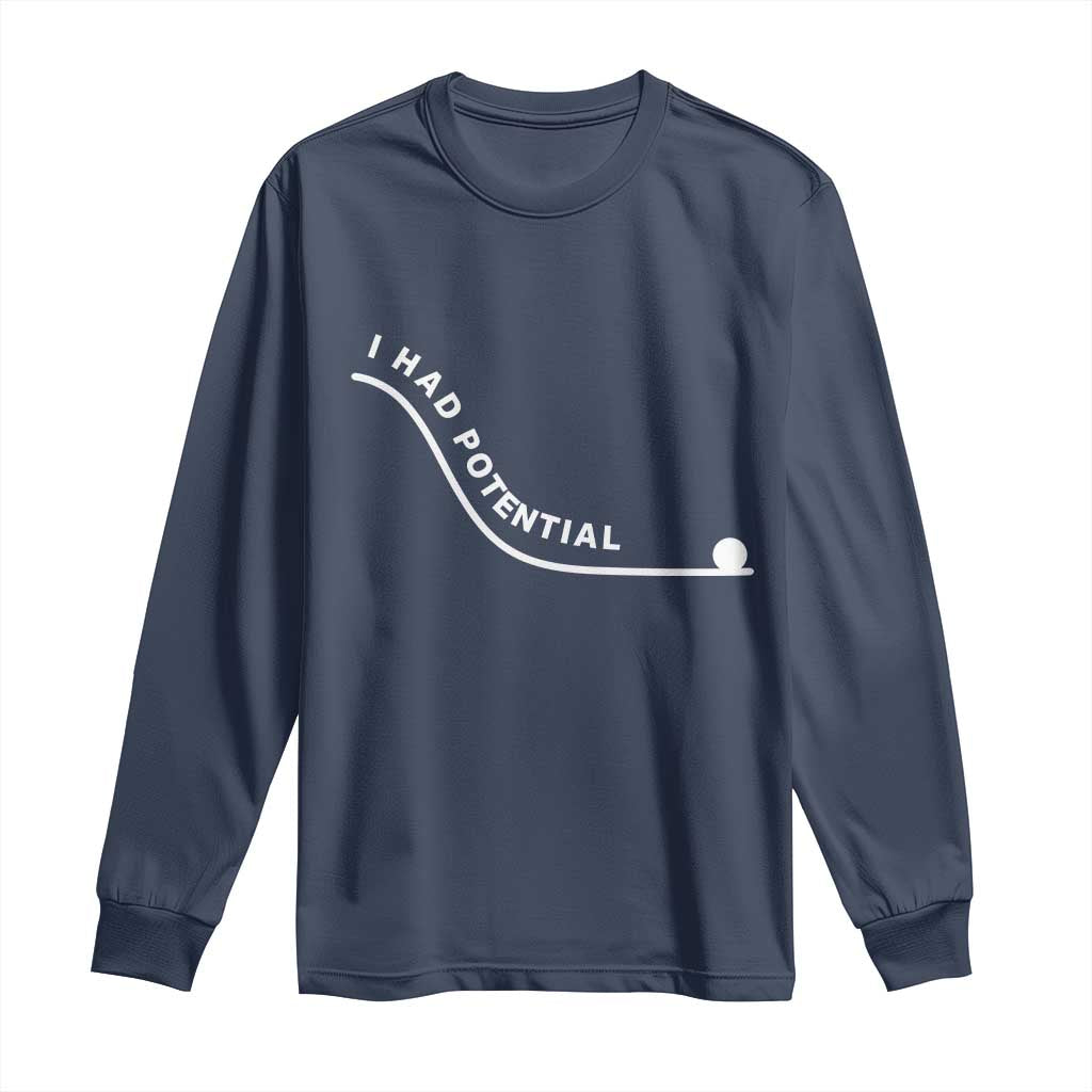 I Had Potential Long Sleeve Shirt Funny Sci-Fi Book Lover