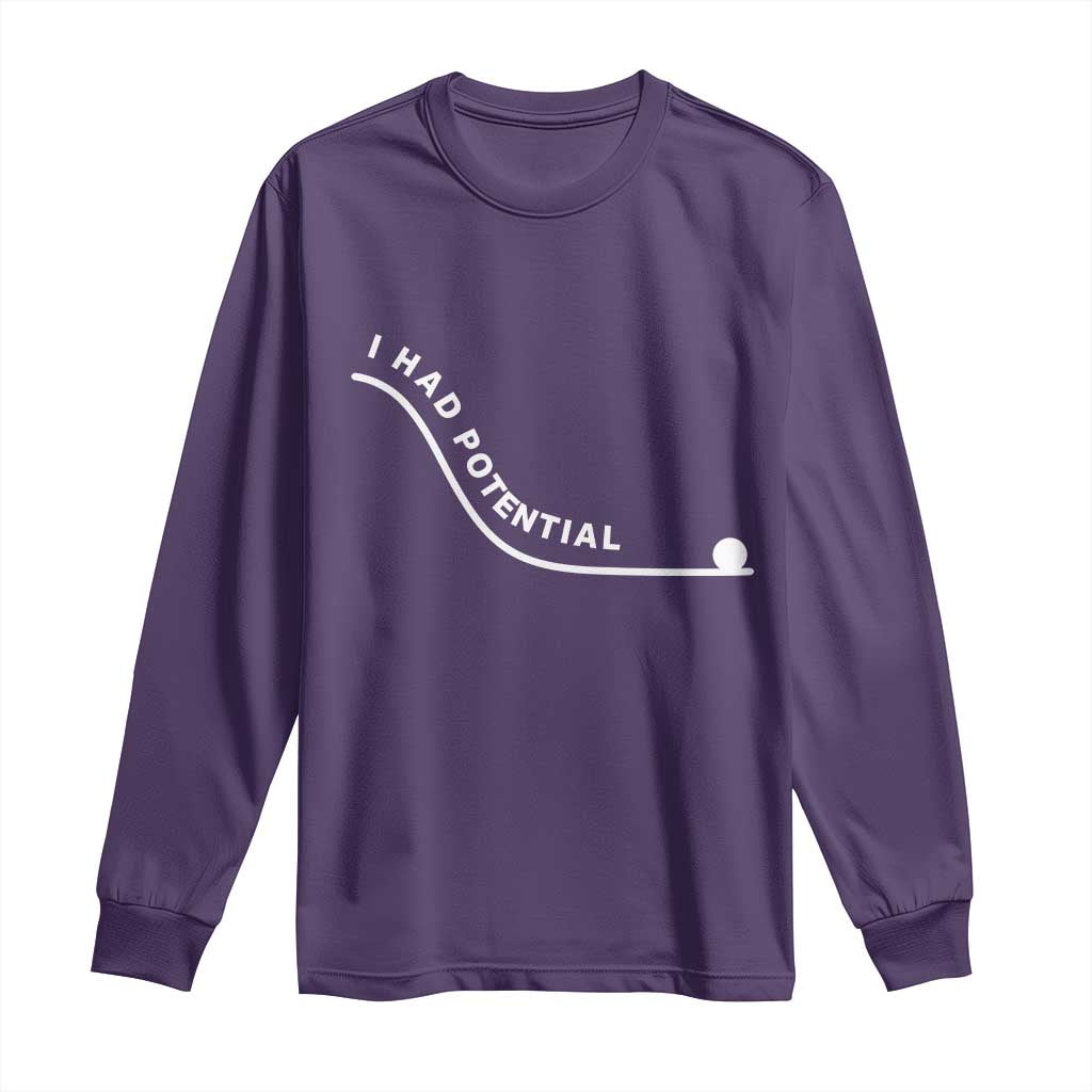 I Had Potential Long Sleeve Shirt Funny Sci-Fi Book Lover
