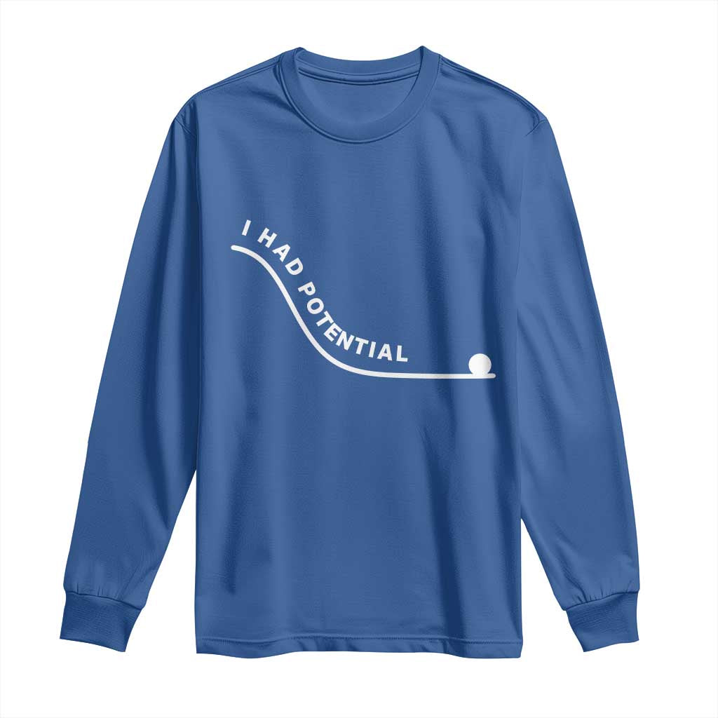 I Had Potential Long Sleeve Shirt Funny Sci-Fi Book Lover