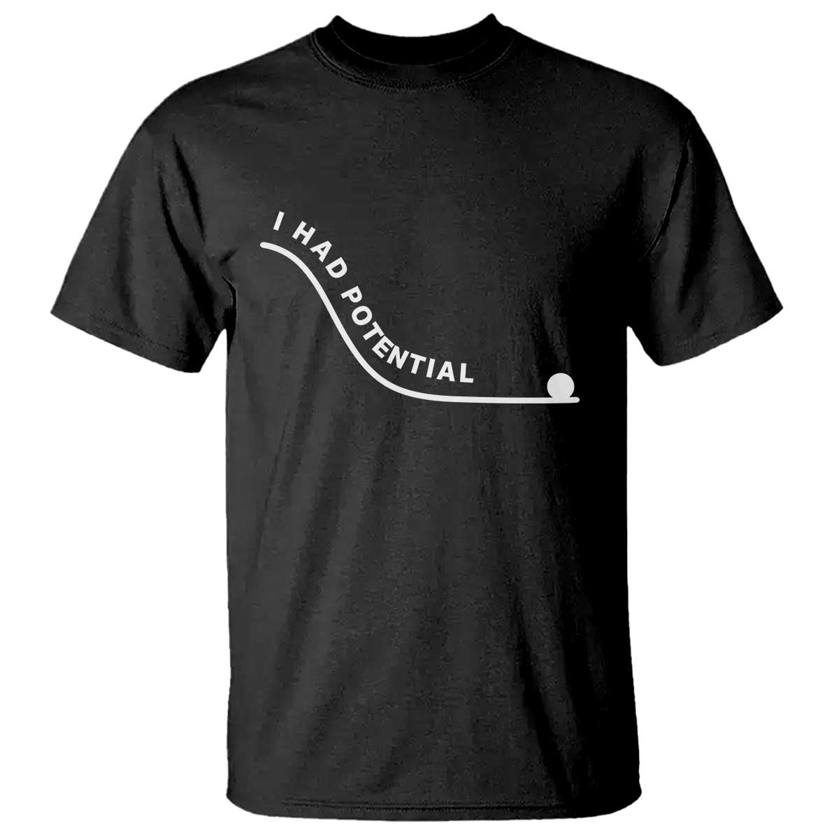 I Had Potential T Shirt Funny Sci-Fi Book Lover