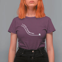 I Had Potential T Shirt For Women Funny Sci-Fi Book Lover