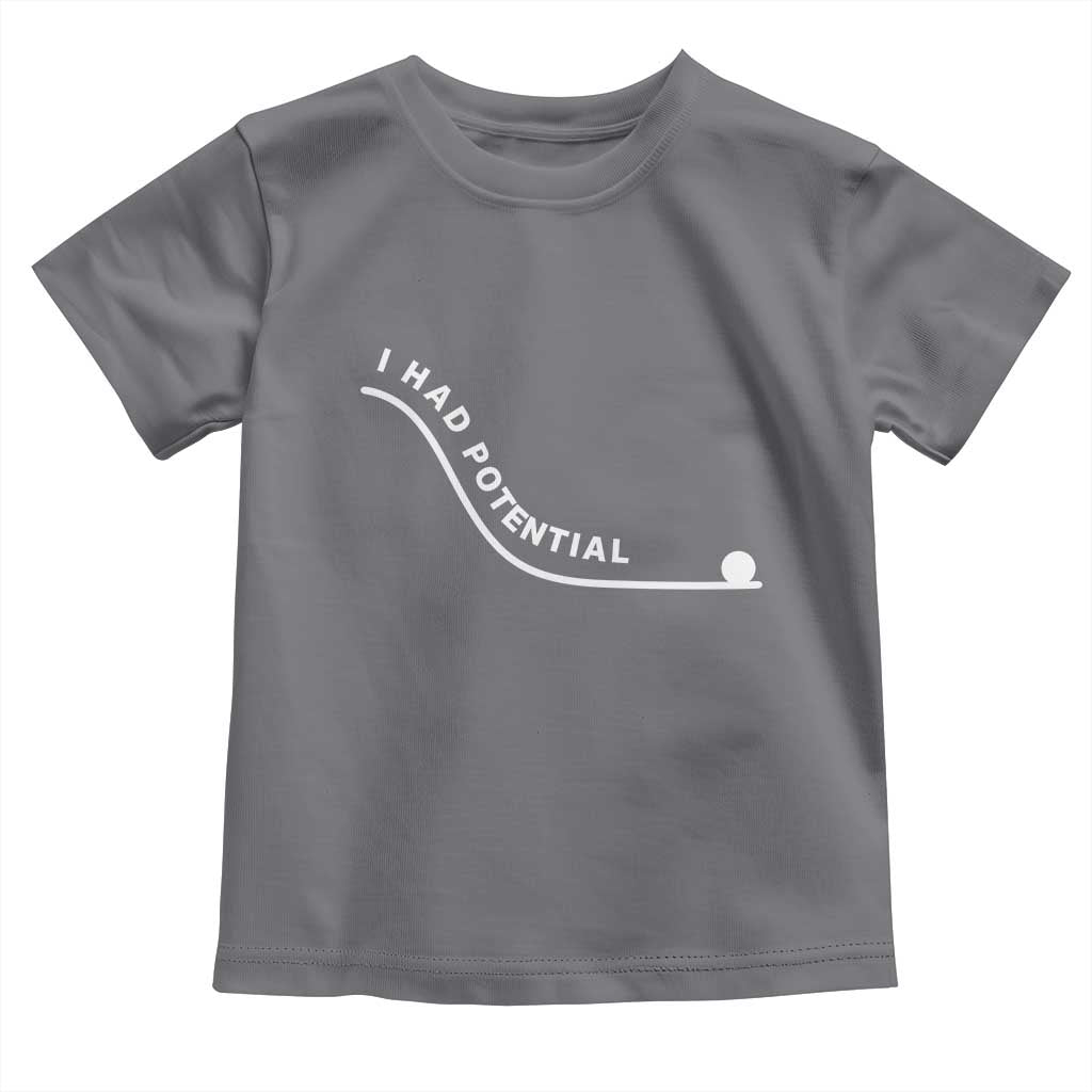 I Had Potential Toddler T Shirt Funny Sci-Fi Book Lover