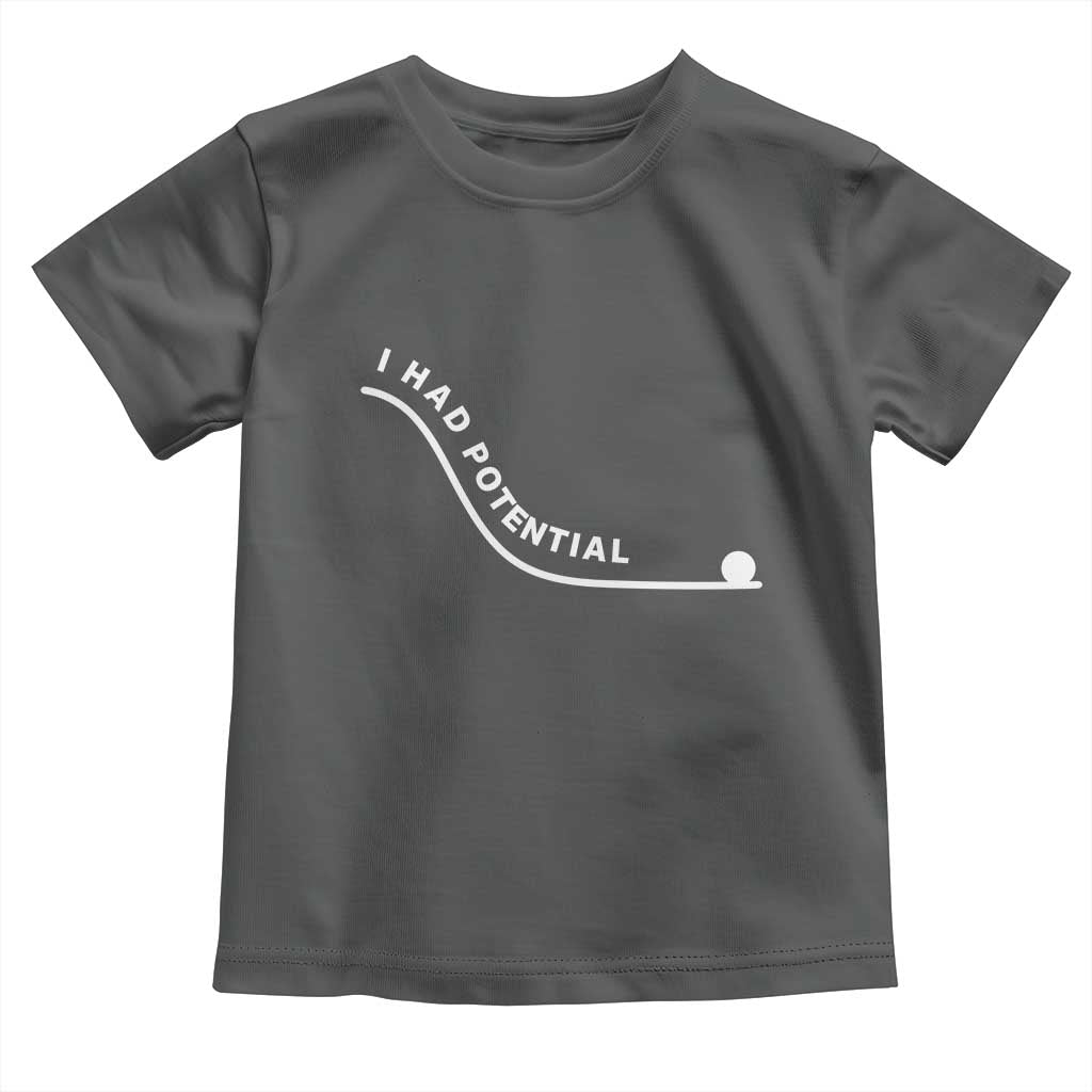 I Had Potential Toddler T Shirt Funny Sci-Fi Book Lover