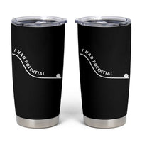 I Had Potential Tumbler Cup Funny Sci-Fi Book Lover