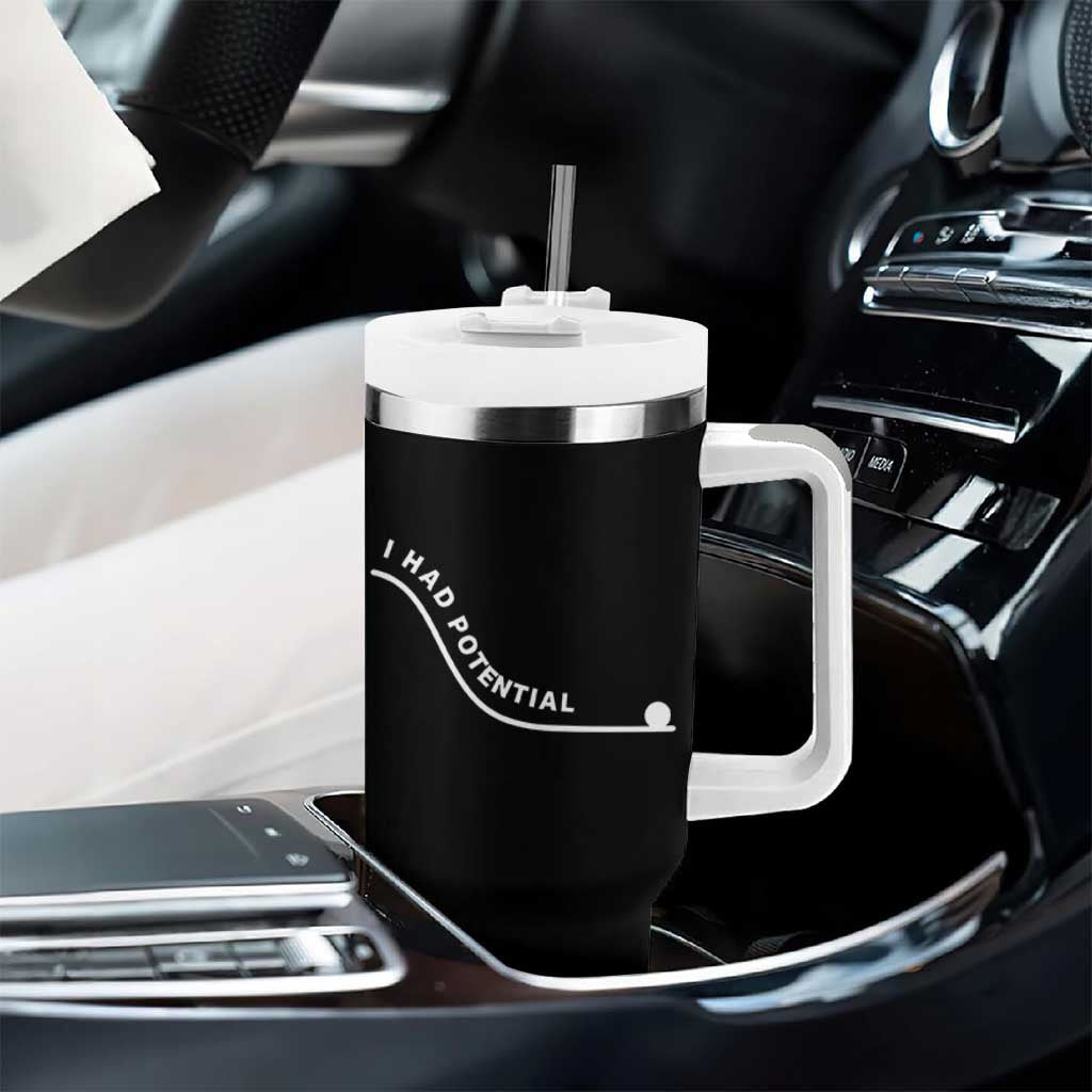I Had Potential Tumbler With Handle Funny Sci-Fi Book Lover