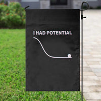I Had Potential Garden Flag Funny Physics Teacher Motivational Quote