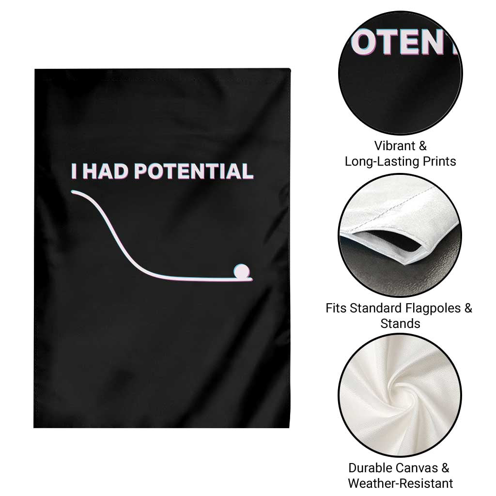 I Had Potential Garden Flag Funny Physics Teacher Motivational Quote