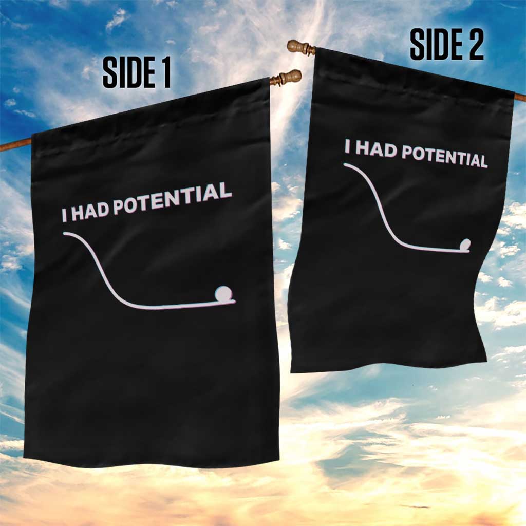 I Had Potential Garden Flag Funny Physics Teacher Motivational Quote
