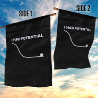 I Had Potential Garden Flag Funny Physics Teacher Motivational Quote