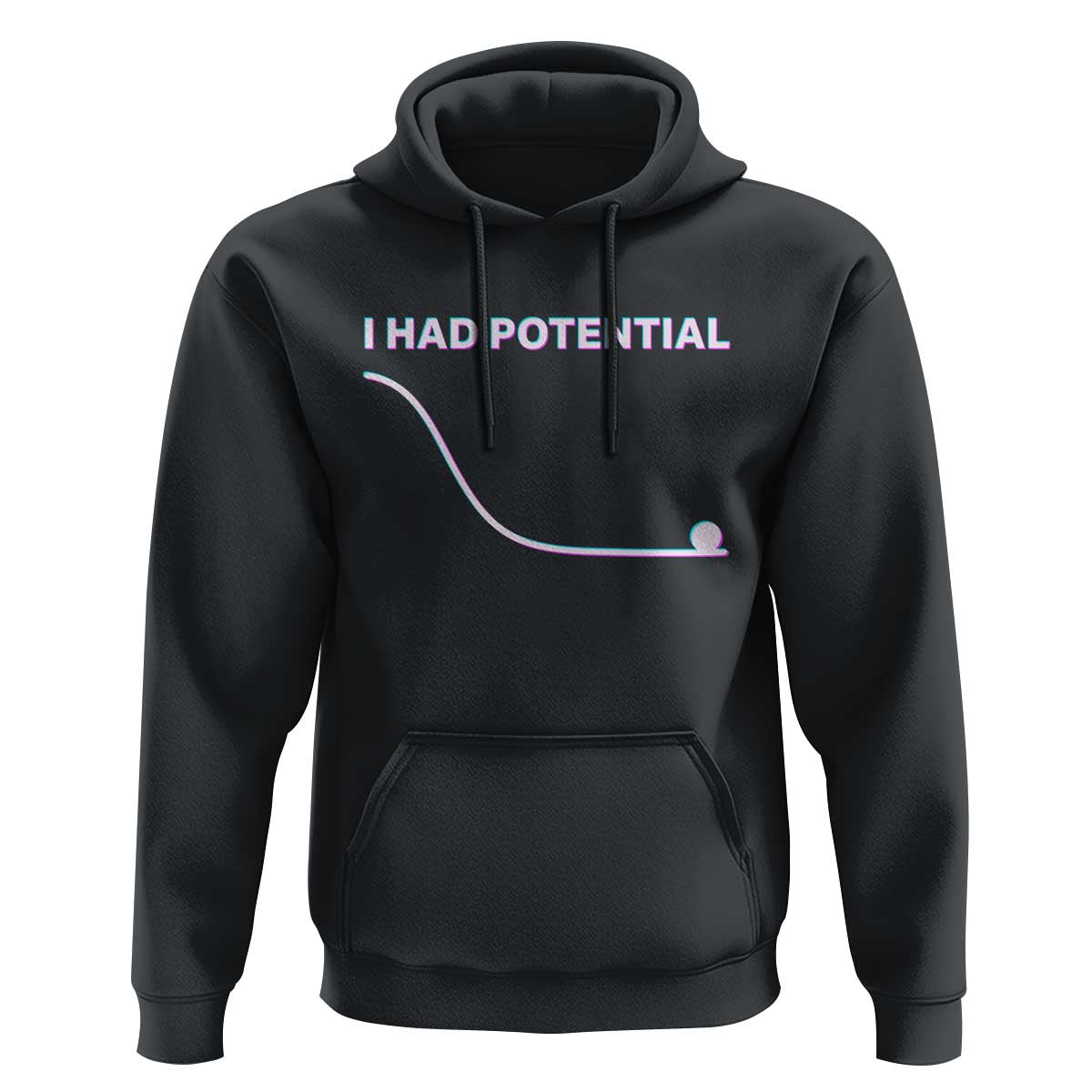 I Had Potential Hoodie Funny Physics Teacher Motivational Quote