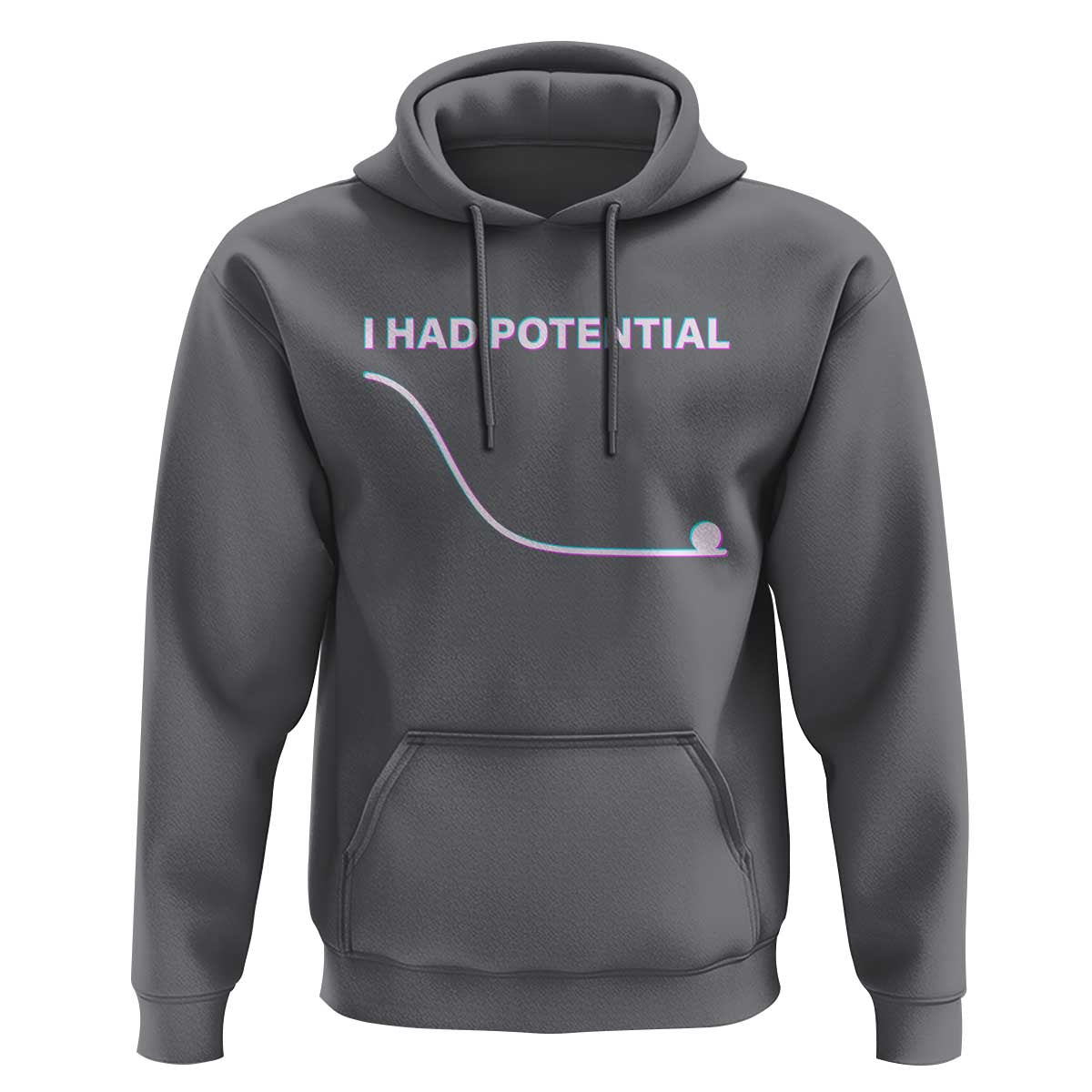 I Had Potential Hoodie Funny Physics Teacher Motivational Quote