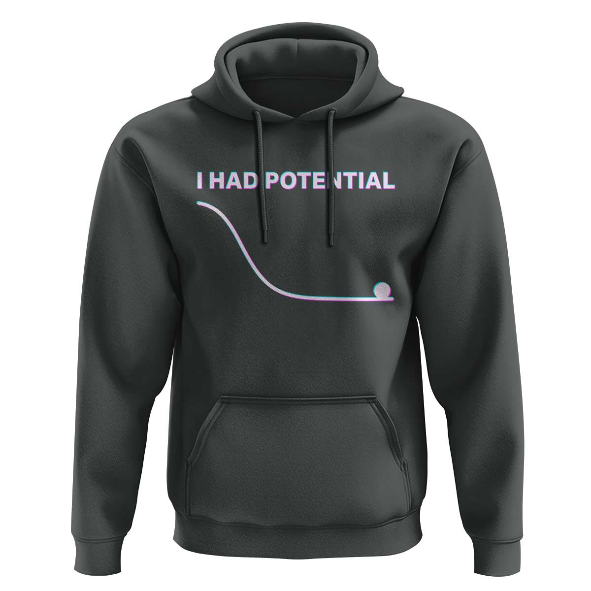 I Had Potential Hoodie Funny Physics Teacher Motivational Quote