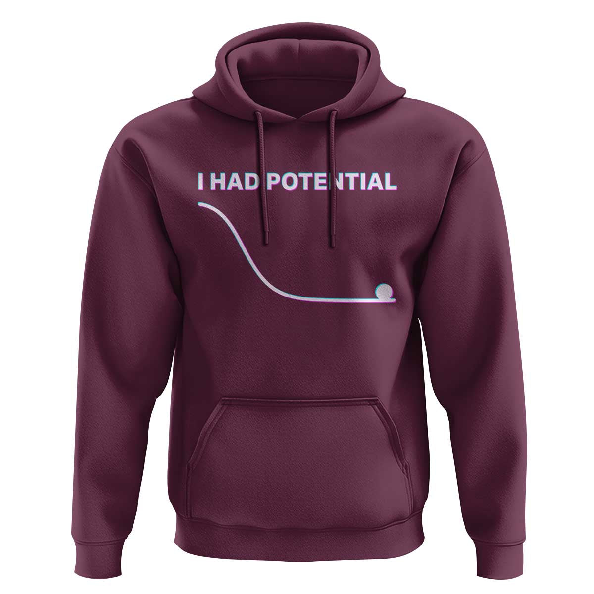 I Had Potential Hoodie Funny Physics Teacher Motivational Quote