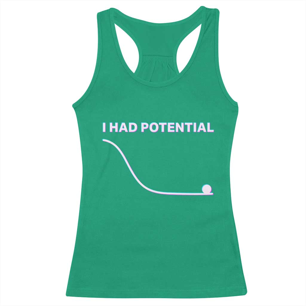 I Had Potential Racerback Tank Top Funny Physics Teacher Motivational Quote
