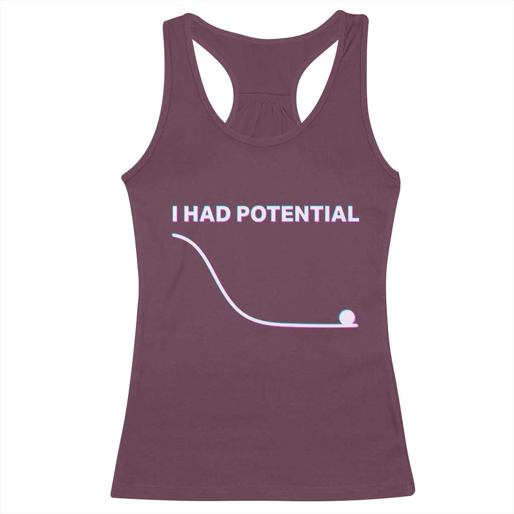 I Had Potential Racerback Tank Top Funny Physics Teacher Motivational Quote