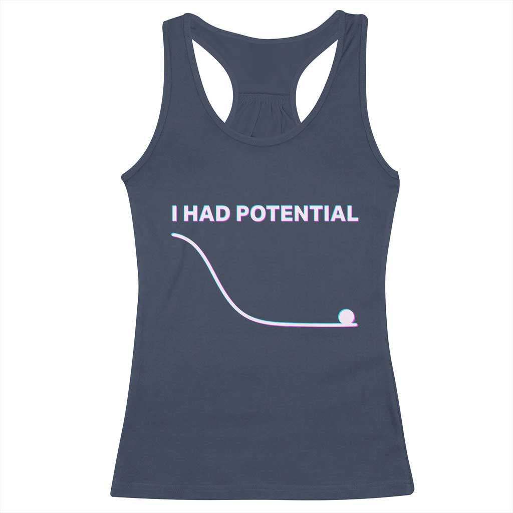 I Had Potential Racerback Tank Top Funny Physics Teacher Motivational Quote