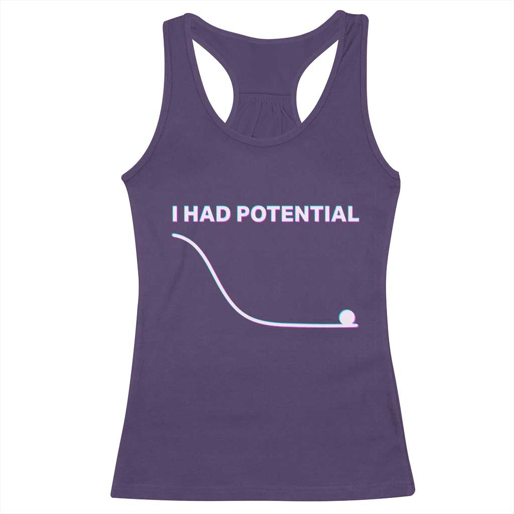 I Had Potential Racerback Tank Top Funny Physics Teacher Motivational Quote