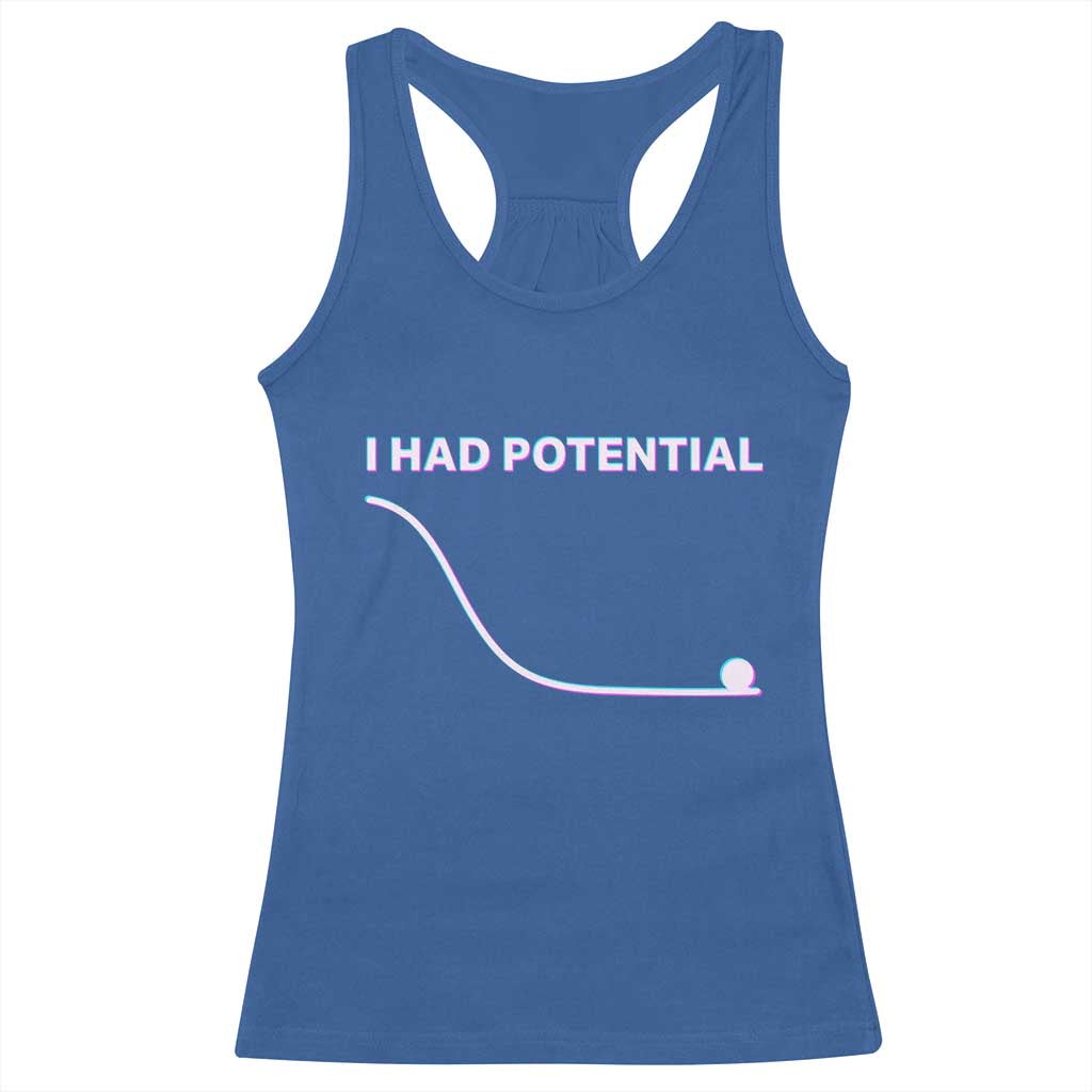 I Had Potential Racerback Tank Top Funny Physics Teacher Motivational Quote