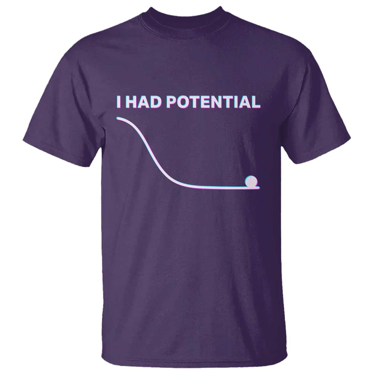 I Had Potential T Shirt Funny Physics Teacher Motivational Quote