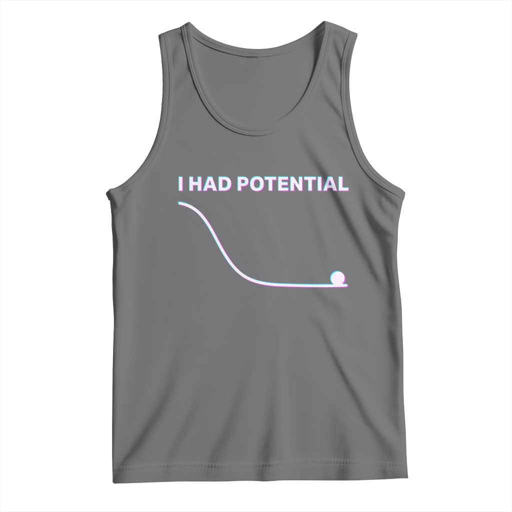 I Had Potential Tank Top Funny Physics Teacher Motivational Quote