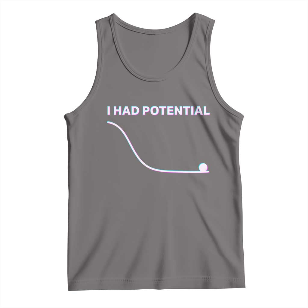 I Had Potential Tank Top Funny Physics Teacher Motivational Quote