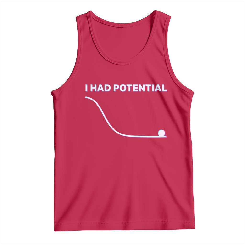 I Had Potential Tank Top Funny Physics Teacher Motivational Quote