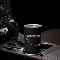 I Had Potential Tumbler Cup Funny Physics Teacher Motivational Quote