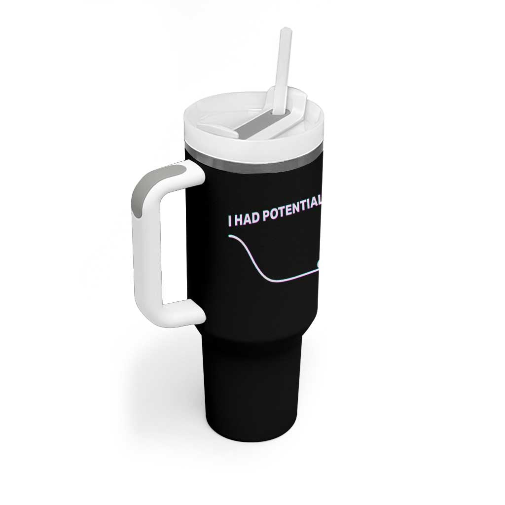 I Had Potential Tumbler With Handle Funny Physics Teacher Motivational Quote