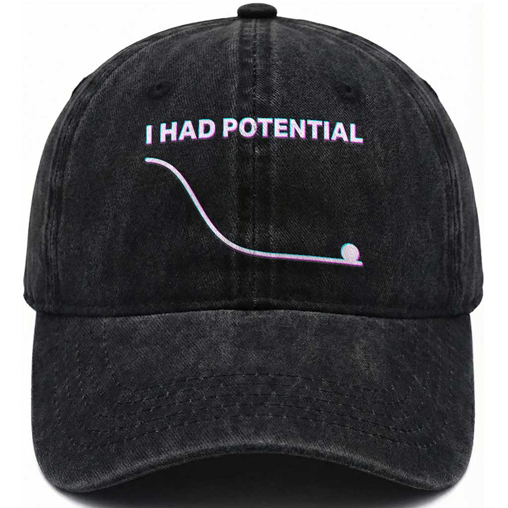 I Had Potential Washed Cotton Baseball Cap Funny Physics Teacher Motivational Quote