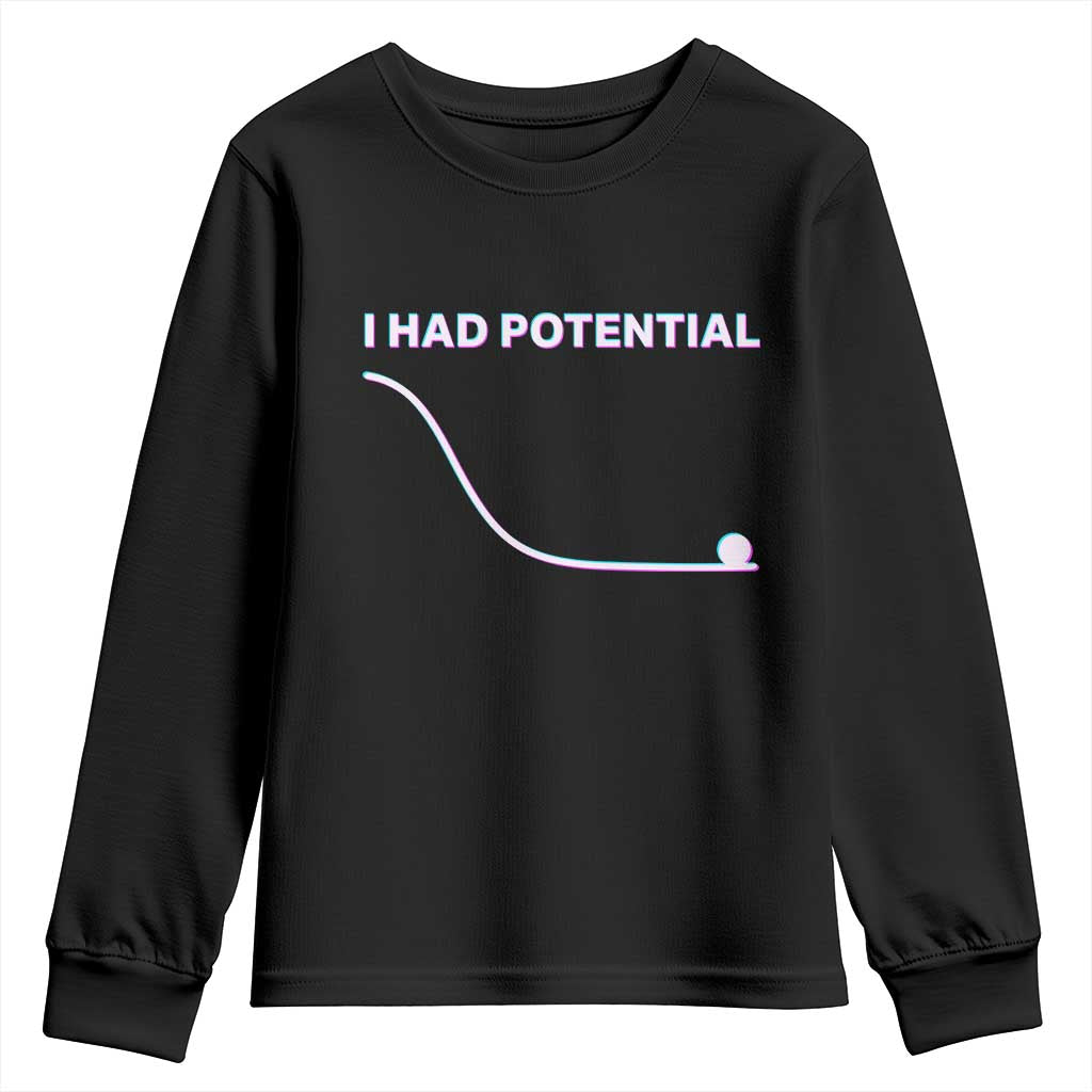 I Had Potential Youth Sweatshirt Funny Physics Teacher Motivational Quote