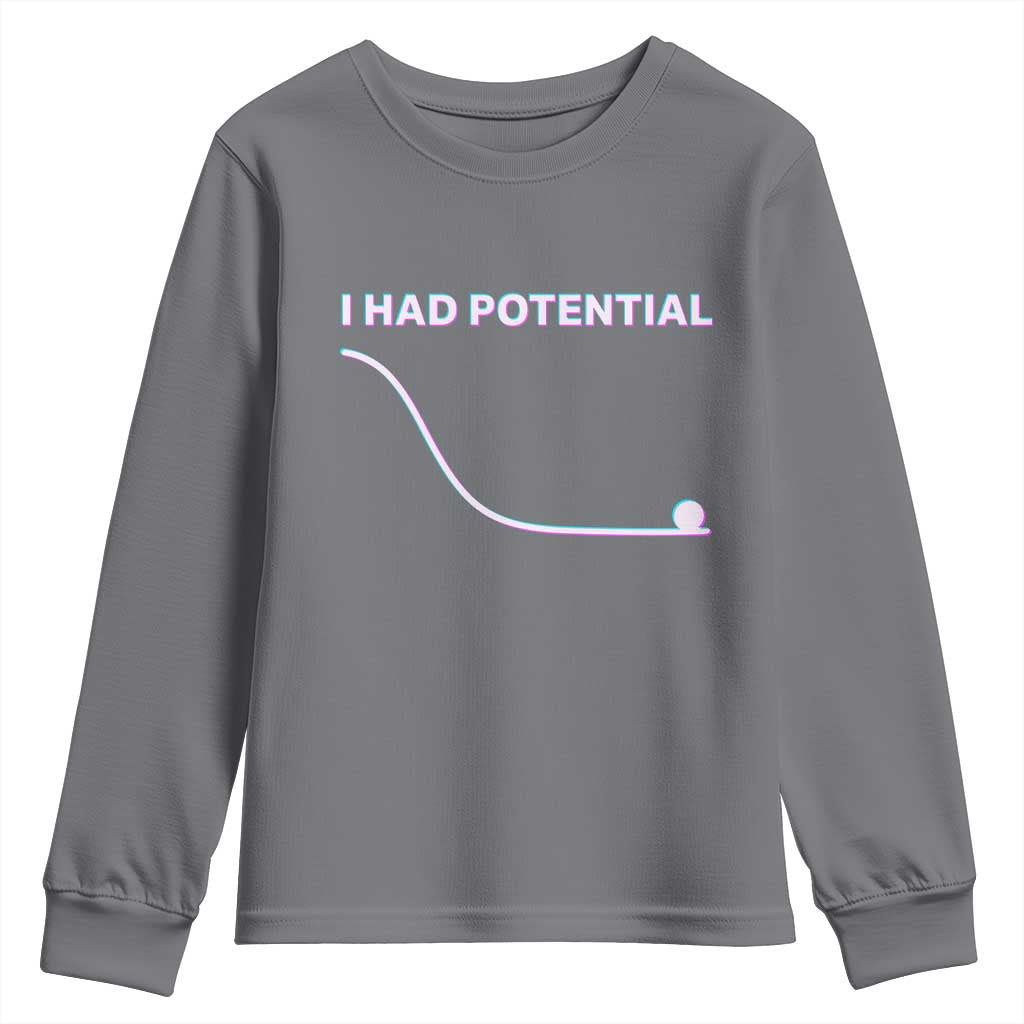 I Had Potential Youth Sweatshirt Funny Physics Teacher Motivational Quote