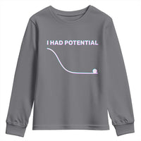 I Had Potential Youth Sweatshirt Funny Physics Teacher Motivational Quote
