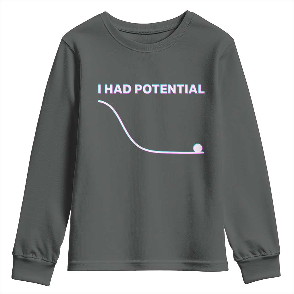 I Had Potential Youth Sweatshirt Funny Physics Teacher Motivational Quote