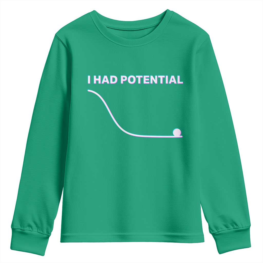 I Had Potential Youth Sweatshirt Funny Physics Teacher Motivational Quote