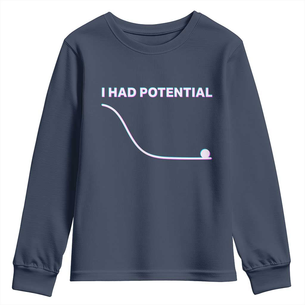 I Had Potential Youth Sweatshirt Funny Physics Teacher Motivational Quote