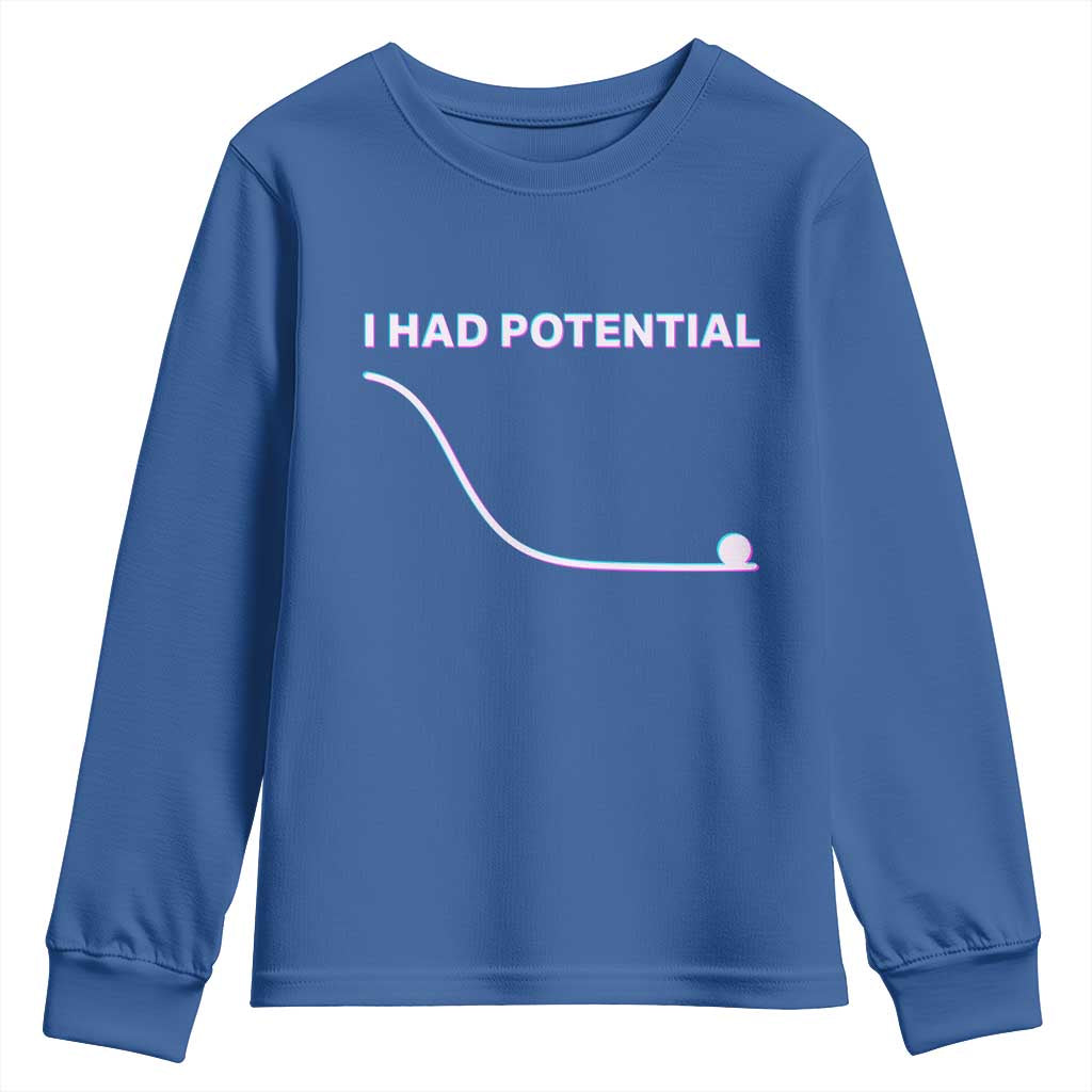 I Had Potential Youth Sweatshirt Funny Physics Teacher Motivational Quote