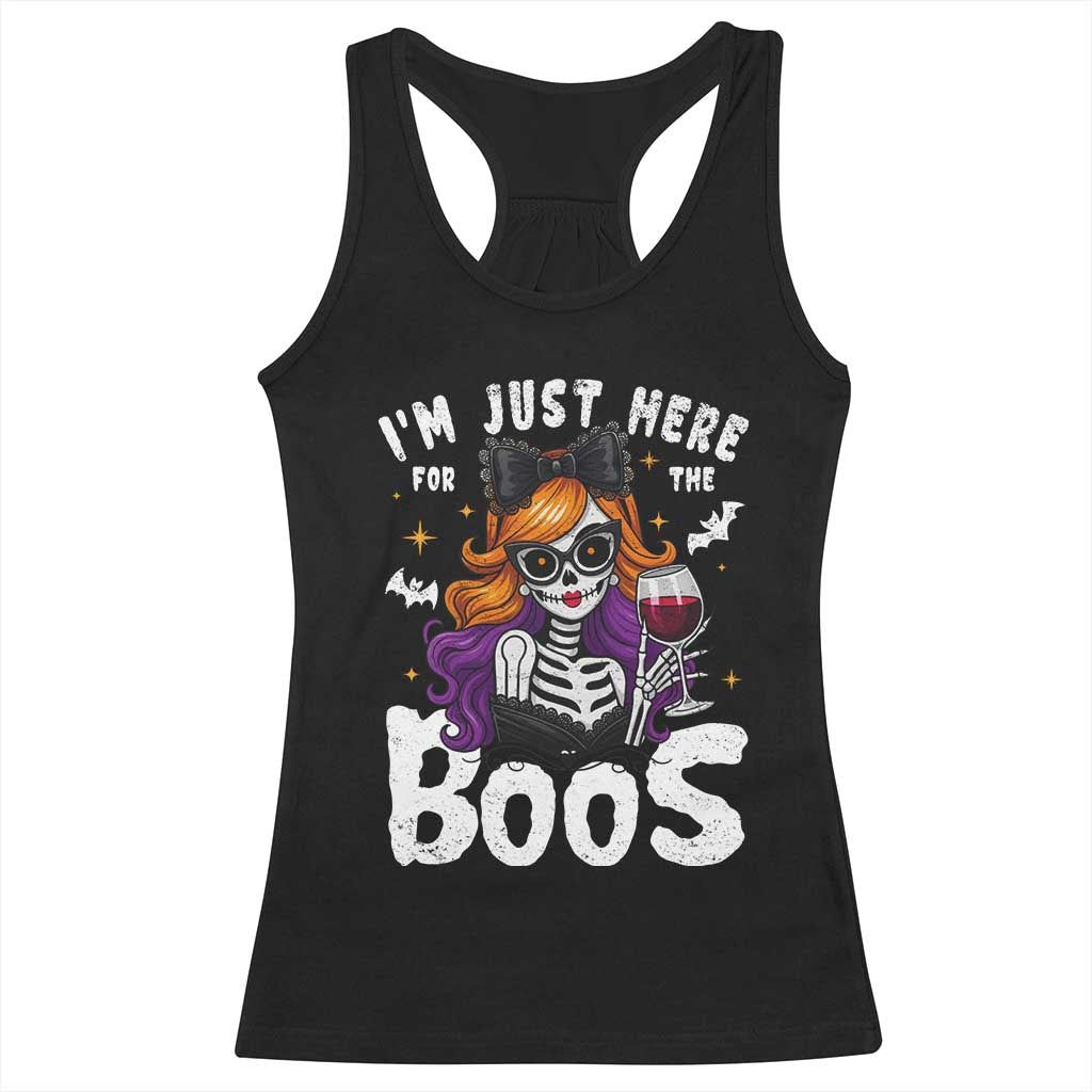 Funny Skull Halloween Racerback Tank Top I Am Just Here For The Boos Skeleton Party Girl - Wonder Print Shop