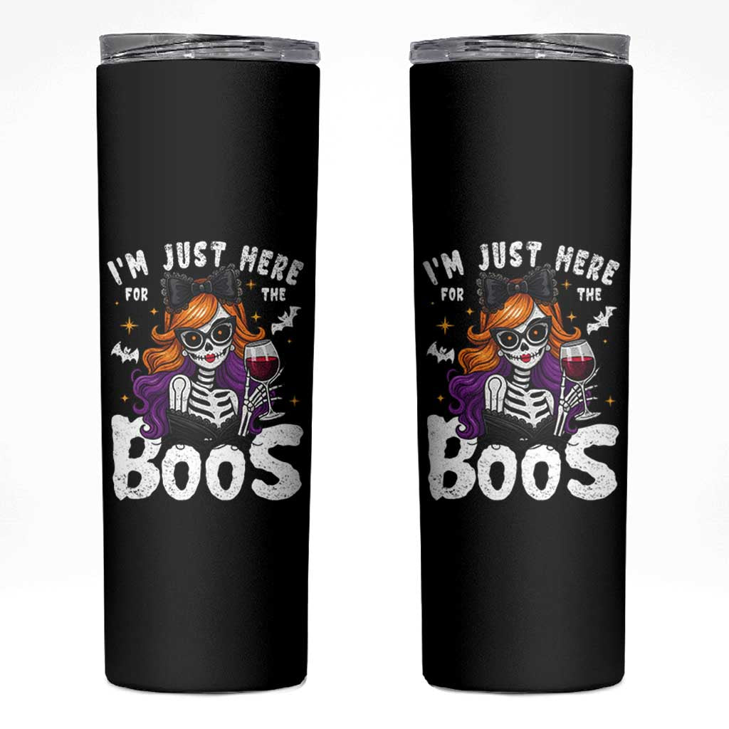 Funny Skull Halloween Skinny Tumbler I Am Just Here For The Boos Skeleton Party Girl