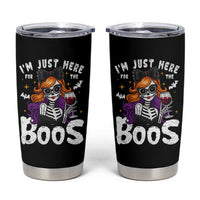 Funny Skull Halloween Tumbler Cup I Am Just Here For The Boos Skeleton Party Girl