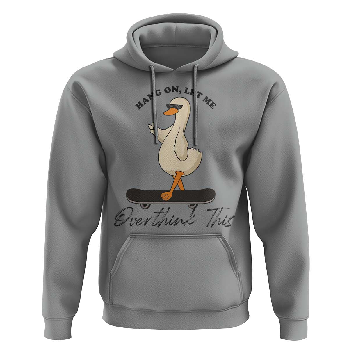 Hang On Let Me Overthinking This Hoodie Funny Duck Skateboard Sarcastic Skater - Wonder Print Shop