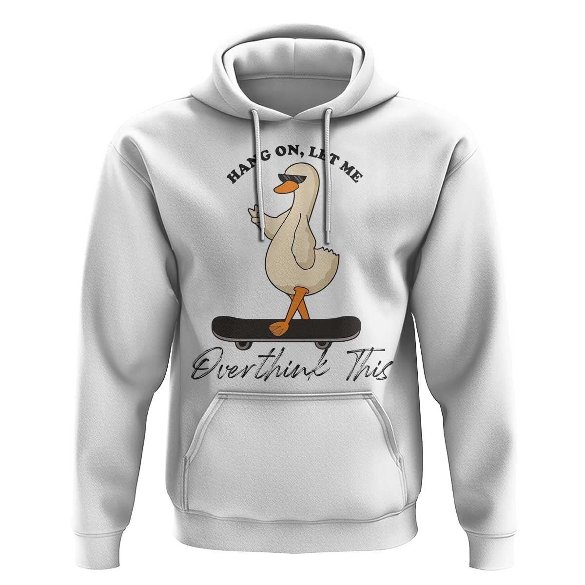Hang On Let Me Overthinking This Hoodie Funny Duck Skateboard Sarcastic Skater - Wonder Print Shop