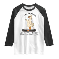 Hang On Let Me Overthinking This Raglan Shirt Funny Duck Skateboard Sarcastic Skater - Wonder Print Shop